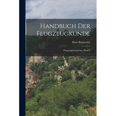 Handbuch der Flugzeugkunde, Taschenbuch von Kurt Bennewitz, Legare Street Press, 978-1-01-819443-1