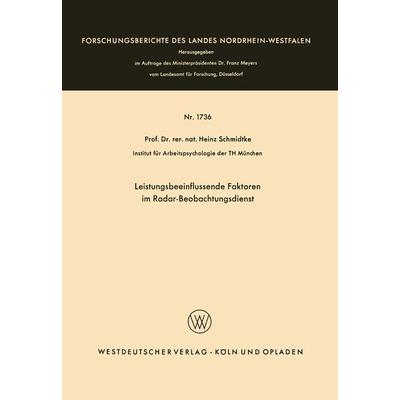 Leistungsbeeinflussende Faktoren im Radar-Beobachtungsdienst, Taschenbuch von Heinz Schmidtke, VS Verlag für Sozialwissenschaften, 978-3-663-00751-7