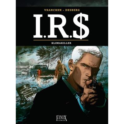 I.R.$./I.R.S. / Klimakiller, Gebundene Ausgabe von Stephen Desberg,Bernard Vrancken, Finix, 978-3-910965-22-5
