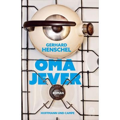 Oma Jever, Gebundene Ausgabe von Gerhard Henschel, Hoffmann Und Campe, 978-3-455-02140-0