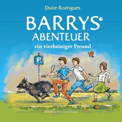 Barrys Abenteuer, Taschenbuch von Dulce Rodrigues, BoD – Books on Demand, 978-3-7543-1946-8