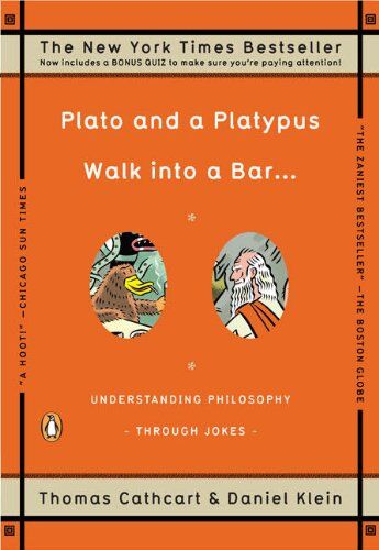 Thomas Cathcart - Plato and a Platypus Walk into a Bar . . .: Understanding Philosophy Through Jokes - Preis vom 09.10.2026 07:28:09 h