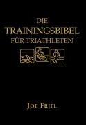 Joe Friel - Die Trainingsbibel für Triathleten - Preis vom 09.10.2026 07:28:09 h