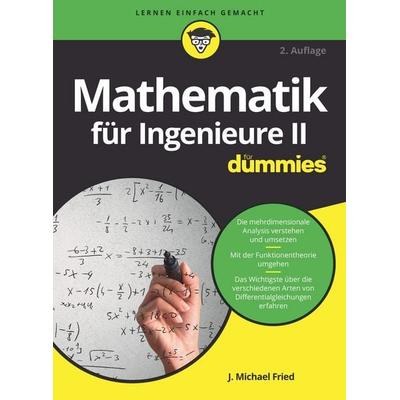 Mathematik für Ingenieure II für Dummies, Taschenbuch von J. Michael Fried, Wiley-VCH, 978-3-527-71988-4