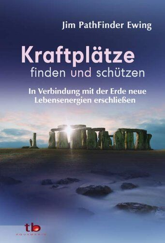 Ewing, Jim Pathfinder - Kraftplätze finden und schützen - In Verbindung mit der Erde neue Lebensenergien erschließen - Preis vom 10.10.2026 11:48:34 h