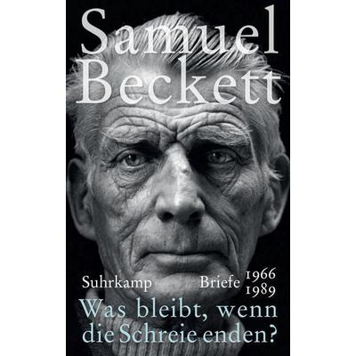 Was bleibt, wenn die Schreie enden?, Gebundene Ausgabe von Samuel Beckett, Suhrkamp, 978-3-518-42837-5