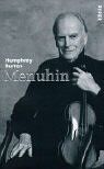Humphrey Burton - Menuhin: Die Biographie - Preis vom 09.10.2026 07:28:09 h