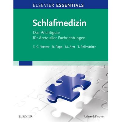 ELSEVIER ESSENTIALS Schlafmedizin, Taschenbuch von Thomas-Christian Wetter,Roland Popp,Michael Arzt,Thomas Pollmächer, Urban & Fischer in Elsevier,