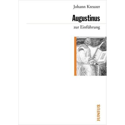 Augustinus zur Einführung, Taschenbuch von Johann Kreuzer, Junius, 978-3-88506-609-5
