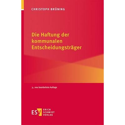 Die Haftung der kommunalen Entscheidungsträger, Taschenbuch von Christoph Brüning, Erich Schmidt Verlag, 978-3-503-24214-6