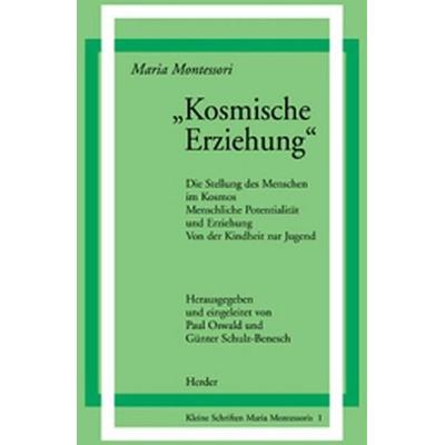 Kosmische Erziehung, Taschenbuch von Maria Montessori, Herder, 978-3-451-21233-8
