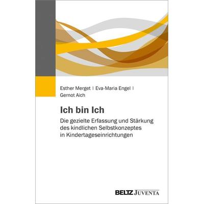 Ich bin Ich, Taschenbuch von Esther Merget,Eva-Maria Engel,Gernot Aich, Juventa Verlag ein Imprint der Beltz Verlagsgruppe GmbH & Co. KG,