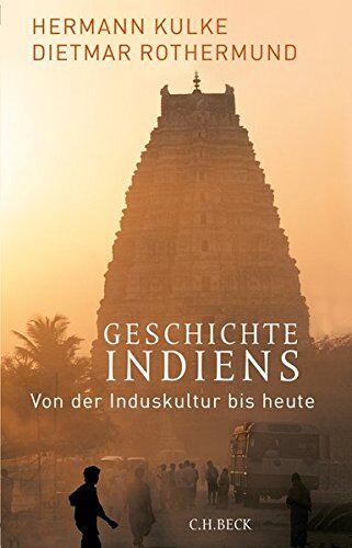 Hermann Kulke - Geschichte Indiens: Von der Induskultur bis heute - Preis vom 05.10.2026 03:47:11 h