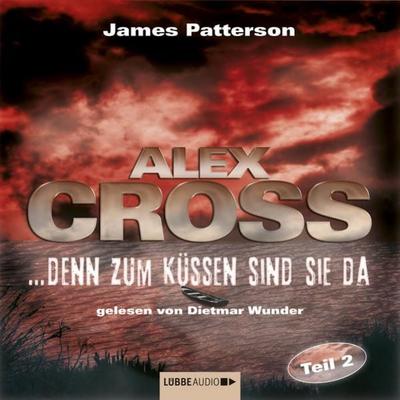 Folge 2: ...denn zum Küssen sind sie da - James Patterson, Audio, 9783785741115