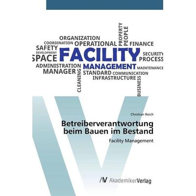 Betreiberverantwortung beim Bauen im Bestand, Taschenbuch von Christian Reich, AV Akademikerverlag, 978-620-2-20218-3