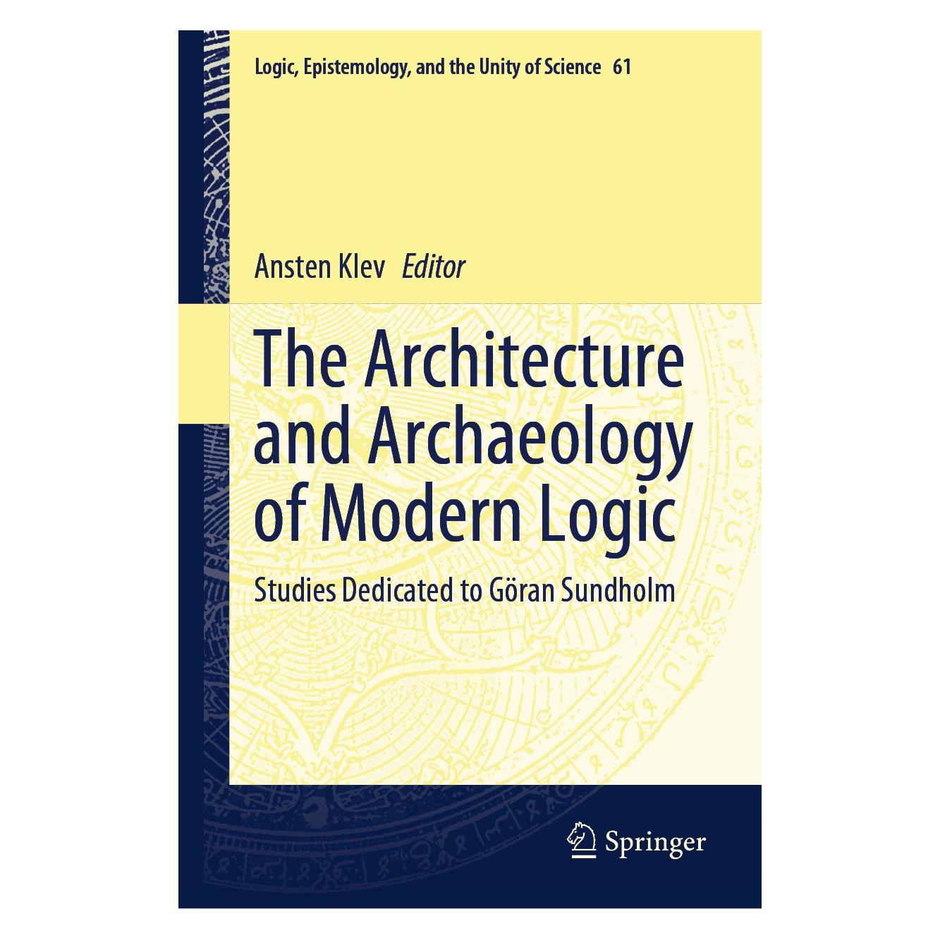 Springer The Architecture and Archaeology of Modern Logic (Englisch, Hardcover, Ansten Klev) (9783031524103)