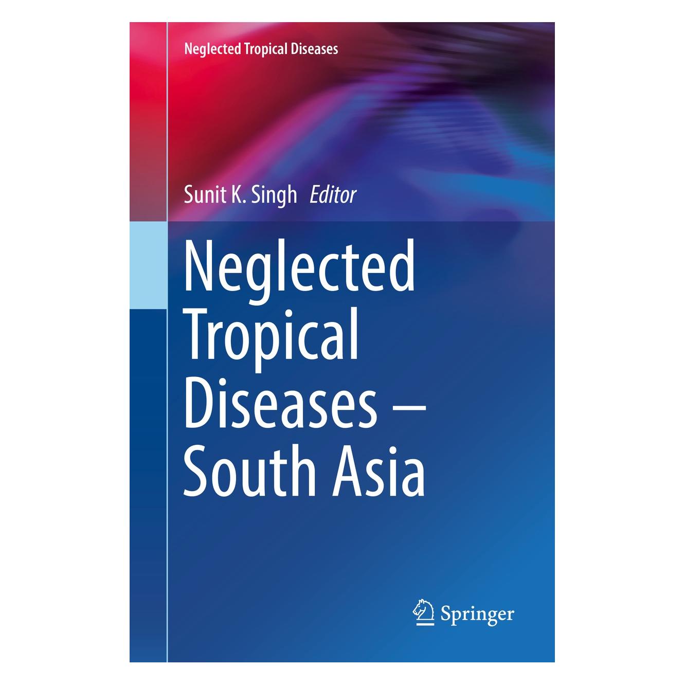 Springer Neglected Tropical Diseases - South Asi (Englisch, Hardcover, Sunit K. Singh) (9783319684925)