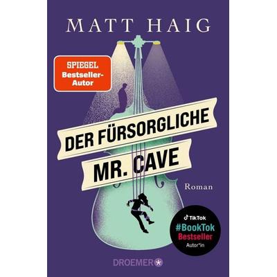 Der fürsorgliche Mr. Cave, Taschenbuch von Matt Haig, Droemer Taschenbuch, 978-3-426-30830-1