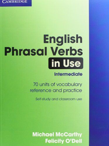 Michael McCarthy - English Phrasal Verbs in Use. Intermediate to upper-intermediate: 70 units of vocabulary reference and practice. Self-study and classroom use - Preis vom 09.10.2026 07:28:09 h