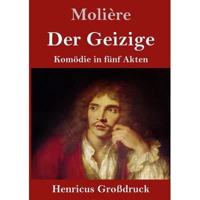 Der Geizige (Großdruck), Gebundene Ausgabe von Molière, BoD - Books on Demand, 978-3-8478-3670-4