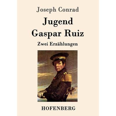 Jugend / Gaspar Ruiz, Taschenbuch von Joseph Conrad, Hofenberg, 978-3-86199-808-2