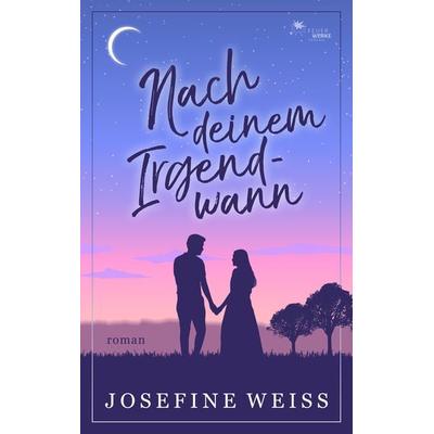 Nach deinem irgendwann, Taschenbuch von Josefine Weiss, FeuerWerke Verlag, 978-3-949221-24-8