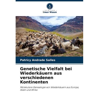 Genetische Vielfalt bei Wiederkäuern aus verschiedenen Kontinenten, Taschenbuch von Patricy Andrade Salles, Verlag Unser Wissen, 978-620-7-22214-8