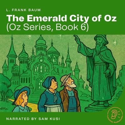 The Emerald City of Oz (Oz Series, Book 6) - L. Frank Baum, Audio, 9783711937957