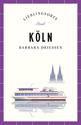 Barbara Driessen - Köln – Lieblingsorte (insel taschenbuch) - Preis vom 09.10.2026 07:28:09 h