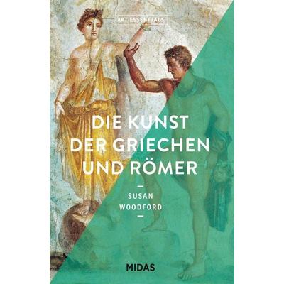 Die Kunst der Griechen und Römer (ART ESSENTIALS), Taschenbuch von Susan Woodford, Midas Collection, 978-3-03876-163-1
