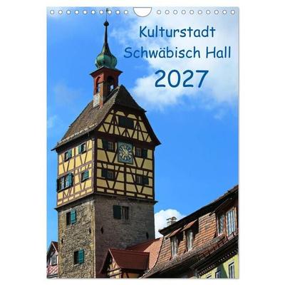 Kulturstadt Schwäbisch Hall (Wandkalender 2027 DIN A4 hoch), CALVENDO Monatskalender
