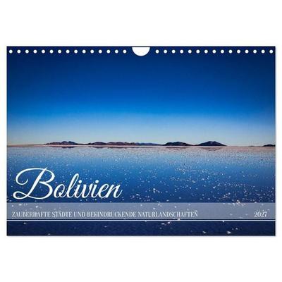 Bolivien - Zauberhafte Städte und beeindruckende Naturlandschaften (Wandkalender 2027 DIN A4 quer), CALVENDO Monatskalender