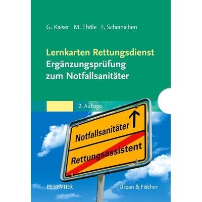Lernkarten Rettungsdienst - Ergänzungsprüfung zum Notfallsanitäter, Sonstige von Guido Kaiser,Matthias Thöle,Frank Scheinichen, Urban & Fischer in