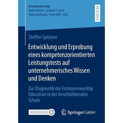 Entwicklung und Erprobung eines kompetenzorientierten Leistungstests auf unternehmerisches Wissen und Denken, Taschenbuch von Steffen Spitzner,
