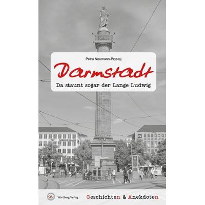 Geschichten und Anekdoten aus Darmstadt, Gebundene Ausgabe von Petra Neumann-Prystaj, Wartberg Verlag, 978-3-8313-3568-8