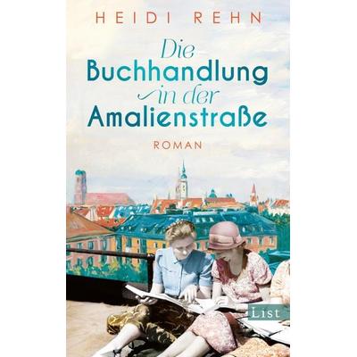 Die Buchhandlung in der Amalienstraße, Gebundene Ausgabe von Heidi Rehn, List Hardcover