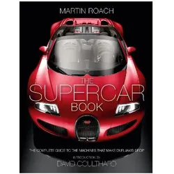 The Supercar Book: The Complete Guide to the Machines that Make Our Jaws Drop, Kinderbücher von Martin Roach