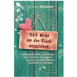 365 Wege um das Glück anzuziehen, Fachbücher von Richard Webster