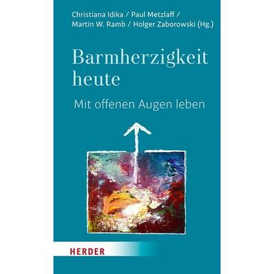 Barmherzigkeit heute, Gebundene Ausgabe von , Herder, 978-3-451-37896-6