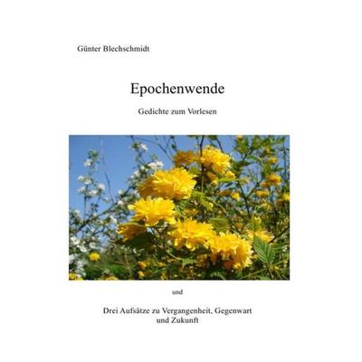 Epochenwende, Taschenbuch von Günter Blechschmidt, Epubli, 978-3-7502-7945-2