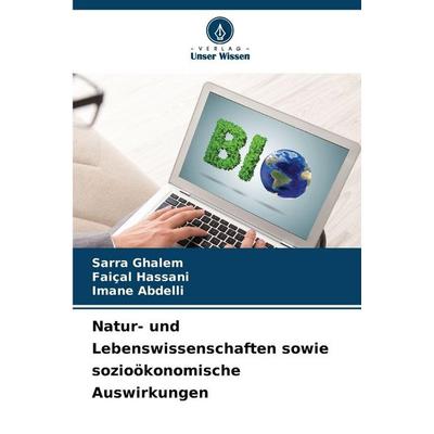 Natur- und Lebenswissenschaften sowie sozioökonomische Auswirkungen, Taschenbuch von Sarra Ghalem,Faiçal Hassani,Imane Abdelli, Verlag Unser Wissen,