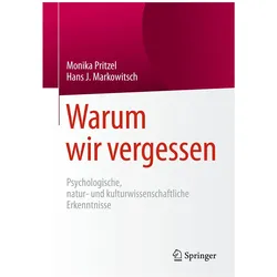 Warum wir vergessen, Fachbücher von Monika Pritzel, Hans J Markowitsch