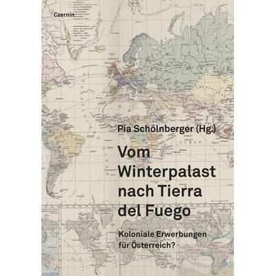 Vom Winterpalast nach Tierra del Fuego, Gebundene Ausgabe von , Czernin, 978-3-7076-0803-8