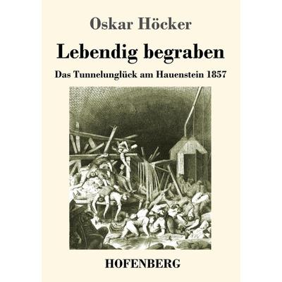 Lebendig begraben, Taschenbuch von Oskar Höcker, Hofenberg, 978-3-7437-3549-1