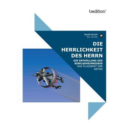 DIE HERRLICHKEIT DES HERRN, Taschenbuch von David Hirschl, Tredition, 978-3-86850-038-7