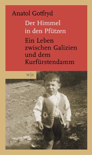 Anatol Gotfryd - Der Himmel in den Pfützen: Ein Leben zwischen Galizien und dem Kurfürstendamm - Preis vom 30.09.2026 22:30:23 h