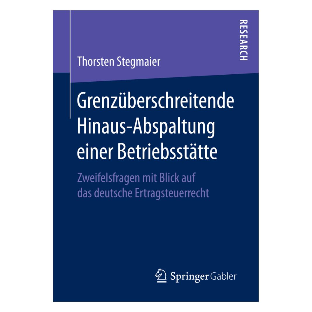 Gabler Grenzüberschreitende Hinaus-Abspaltung einer Betriebsstätte (Deutsch, Softcover, Thorsten Stegmaier) (7246509)