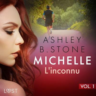 Michelle 1 : L'inconnu - Une nouvelle érotique - Ashley B. Stone, Audio, 9788726963816