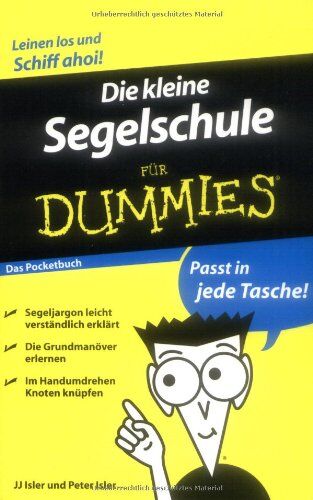 Isler, J. J. - Die kleine Segelschule für Dummies Das Pocketbuch: Passt in jede Tasche - Preis vom 09.10.2026 07:28:09 h