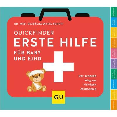 Erste Hilfe für Baby und Kind, Taschenbuch von Snjezana Schütt, Gräfe und Unzer Verlag GmbH, 978-3-8338-9464-0